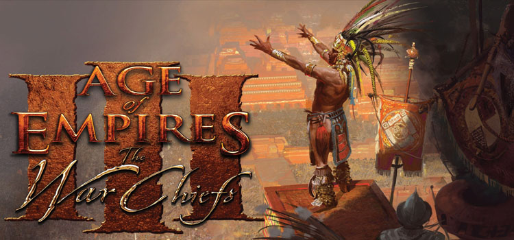 Age Of Empires III The Warchiefs Free Download PC Game