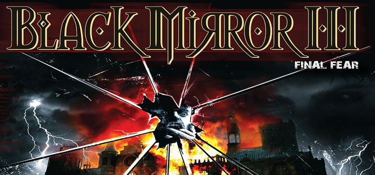 Black Mirror III Final Fear Free Download Full Game
