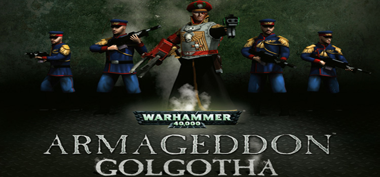 Warhammer 40000 Armageddon Golgotha Free Download