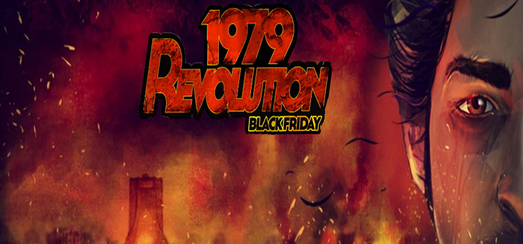 1979 Revolution Black Friday Free Download PC Game