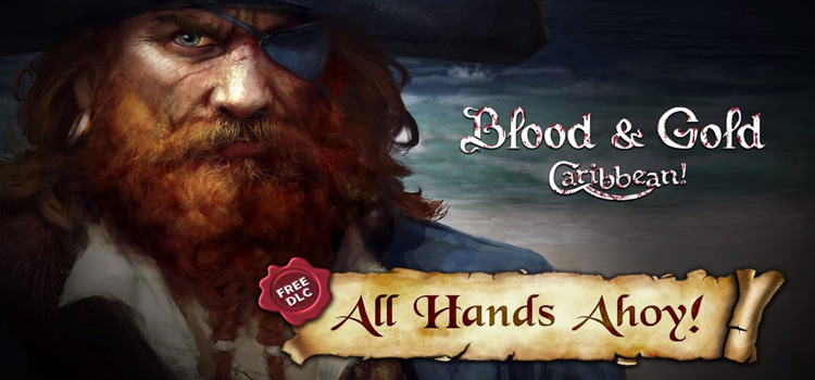 Blood And Gold Caribbean All Hands Ahoy Free Download
