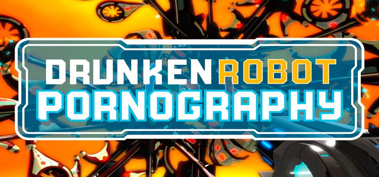 Drunken Robot Pornography Free Download Full PC Game