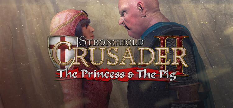 Stronghold Crusader 2 The Princess And The Pig Download