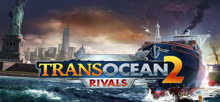 TransOcean 2 Rivals Free Download Full Version PC Game