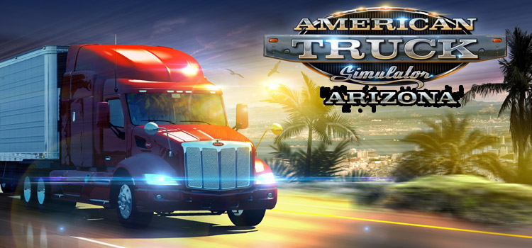 American Truck Simulator Arizona Free Download PC