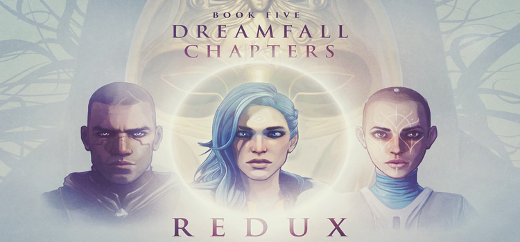 Dreamfall Chapters Book Five Redux Free Download PC