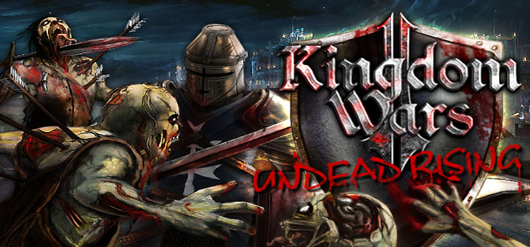 Kingdom Wars 2 Battles The Undead Rising Free Download