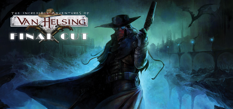 The Incredible Adventures Of Van Helsing Final Cut Free