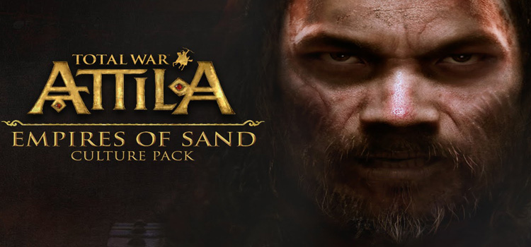 Total War ATTILA Empires Of Sand Culture Pack Free Download