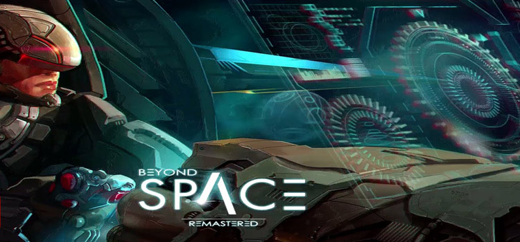 Beyond Space Remastered Free Download FULL PC Game