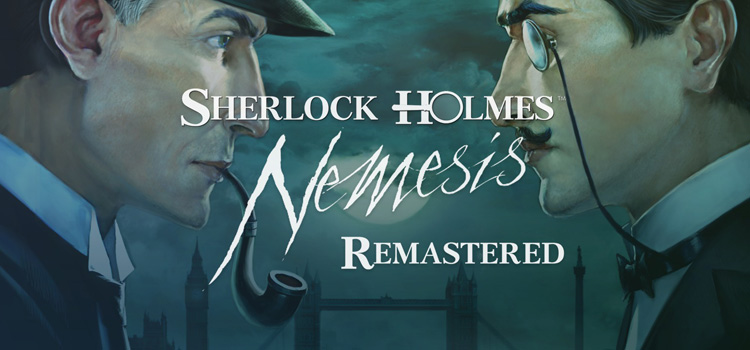 Sherlock Holmes Nemesis Remastered Free Download PC