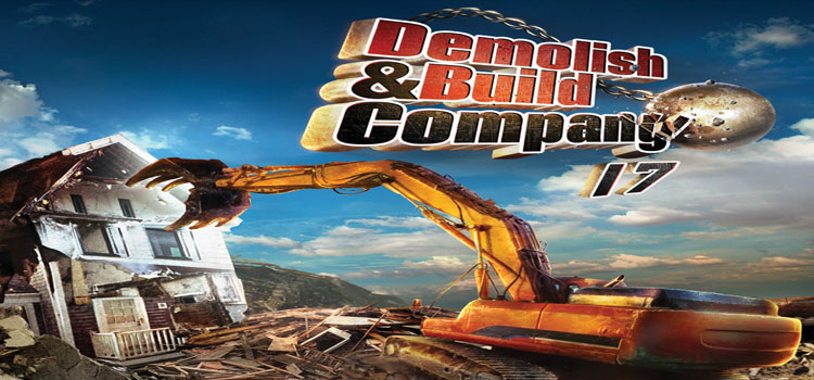 Demolish And Build Company 2017 Free Download PC Game