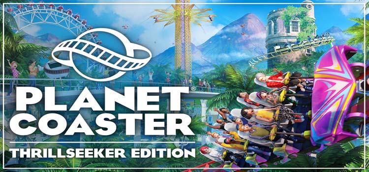 Planet Coaster Thrillseeker Edition Free Download PC
