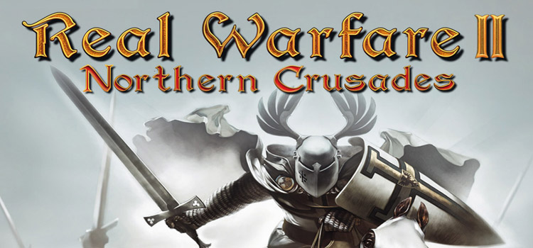 Real Warfare 2 Northern Crusades Free Download PC Game