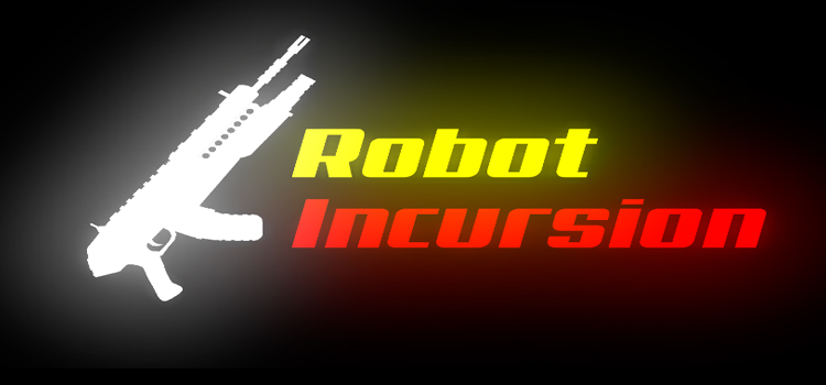 Robot Incursion Free Download FULL Version PC Game