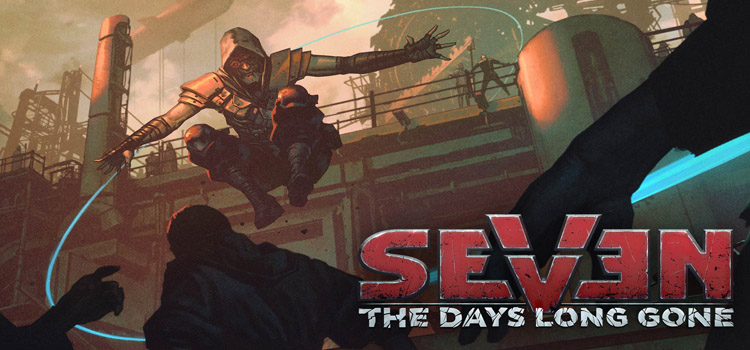 Seven The Days Long Gone Free Download FULL PC Game