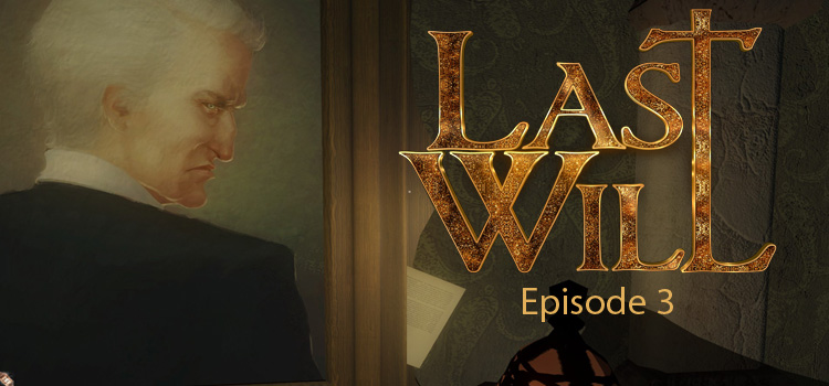 Last Will Episode 3 Free Download Full Version PC Game