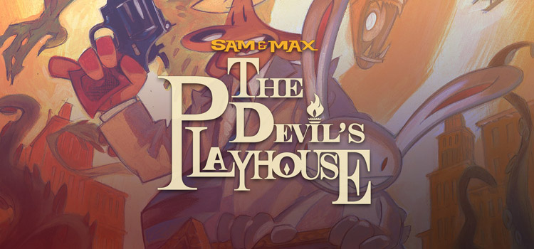 Sam And Max The Devils Playhouse Free Download PC Game