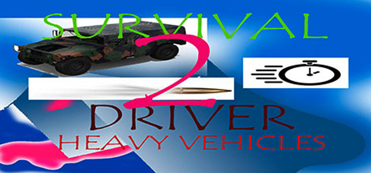 Survival Driver 2 Heavy Vehicles Free Download PC Game
