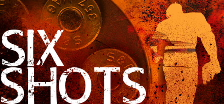 SIX SHOTS Free Download FULL Version Cracked PC Game