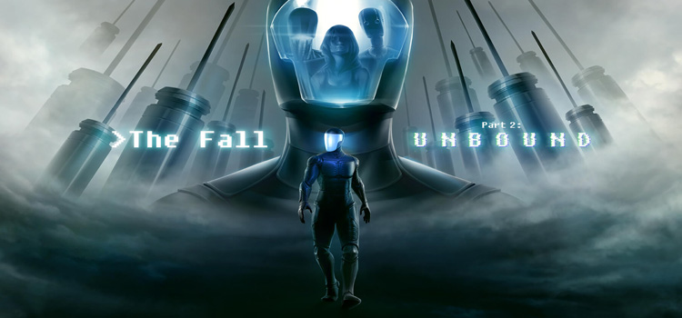 The Fall Part 2 Unbound Free Download FULL PC Game