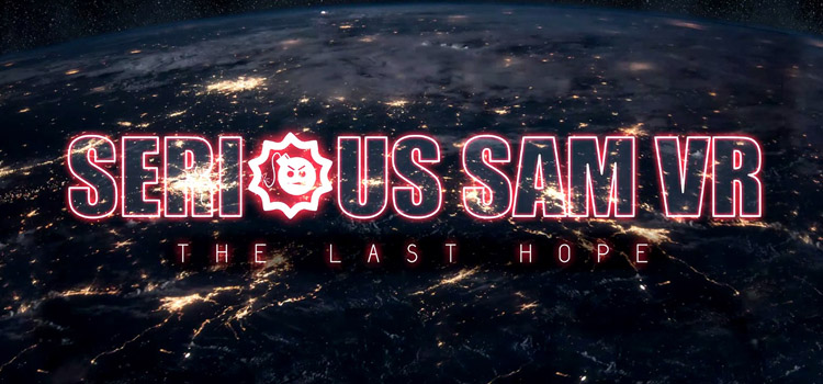 Serious Sam VR The Last Hope Free Download PC Game
