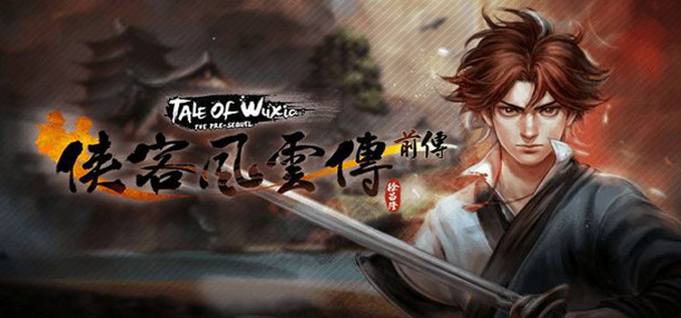 Tale Of Wuxia The PreSequel Free Download Full PC Game