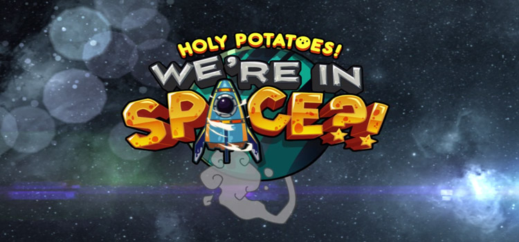 Holy Potatoes Were in Space Free Download Full PC Game