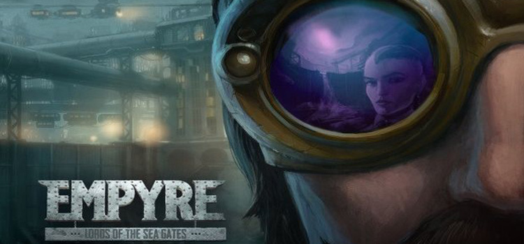 EMPYRE Lords Of The Sea Gates Free Download PC Game