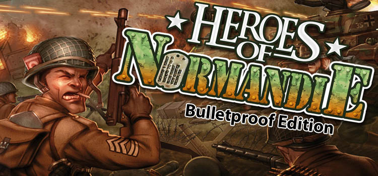 Heroes Of Normandie Bulletproof Edition Free Download PC