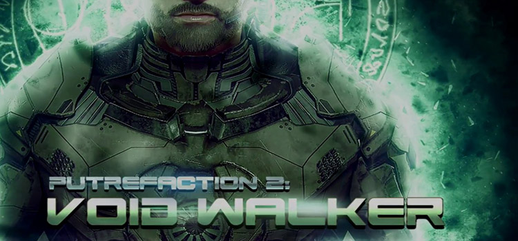 Putrefaction 2 Void Walker Free Download Cracked PC Game