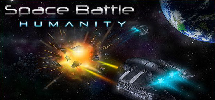SPACE BATTLE Humanity Free Download FULL Version PC Game
