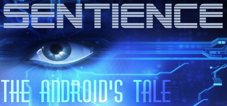 Sentience The Androids Tale Free Download FULL PC Game
