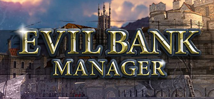 Evil Bank Manager Free Download FULL Version PC Game