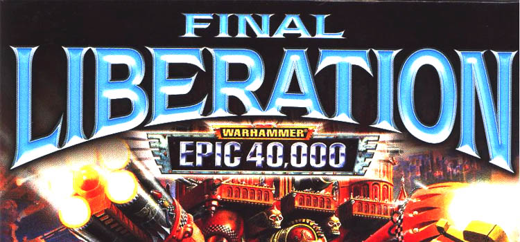 Final Liberation Warhammer Epic 40000 Free Download PC