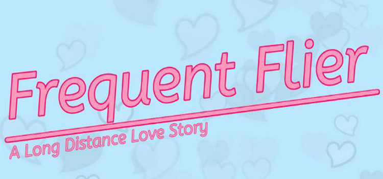 Frequent Flyer A Long Distance Love Story Free Download PC