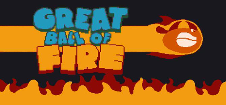 Great Ball Of Fire Free Download FULL Version PC Game