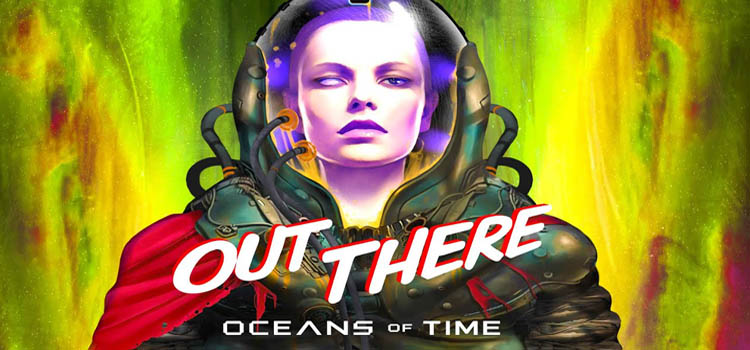 Out There Oceans Of Time Free Download FULL PC Game