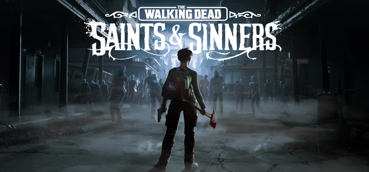 The Walking Dead Saints And Sinners Free Download PC Game