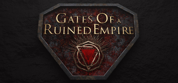 Gates Of A Ruined Empire Free Download FULL PC Game