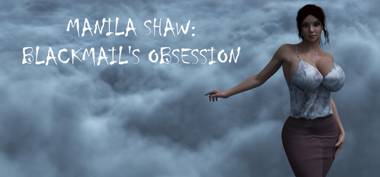 Manila Shaw Blackmails Obsession Free Download PC Game