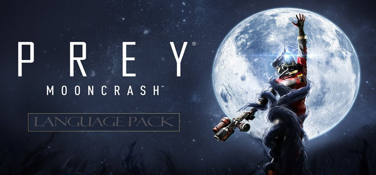Prey Mooncrash Language Pack Free Download Full PC Game