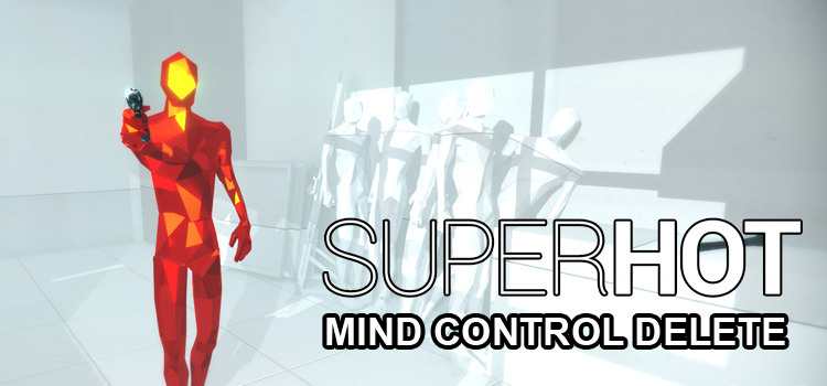 superhot mind control delete developers disappeared superhot mind control delete developers disappeared