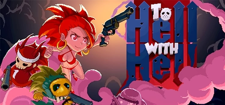 To Hell With Hell Free Download FULL Version PC Game