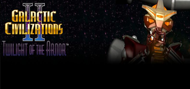 Galactic Civilizations 2 Twilight Of The Arnor Free Download