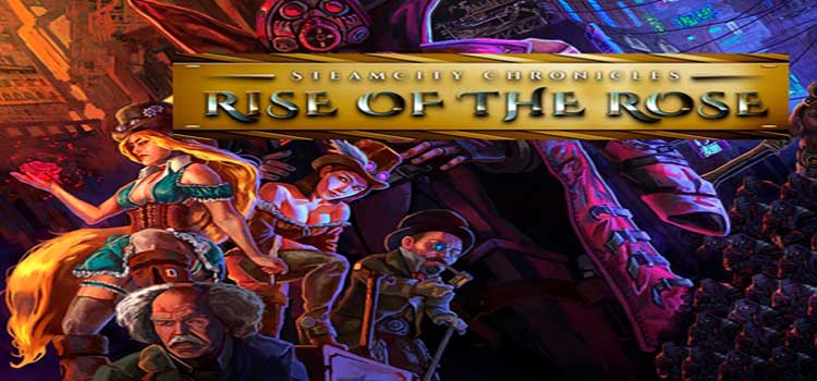 SteamCity Chronicles Rise Of The Rose Free Download PC