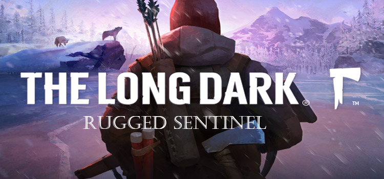 The Long Dark Rugged Sentinel Free Download PC Game