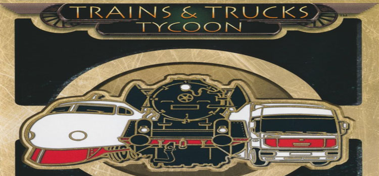 Trains And Trucks Tycoon Free Download Crack PC Game