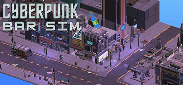 Cyberpunk Bar Sim Free Download FULL Version PC Game