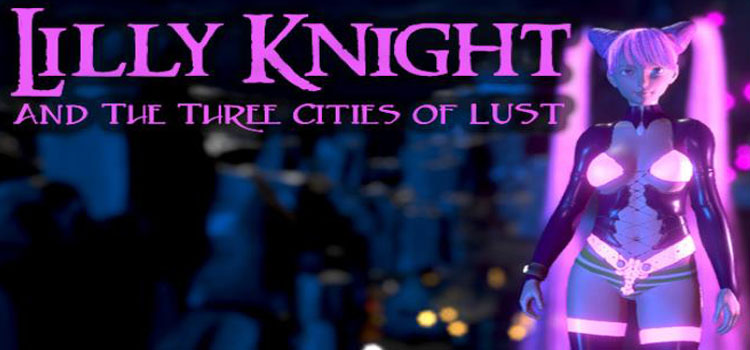 Lilly Knight And The Three Cities Of Lust Free Download